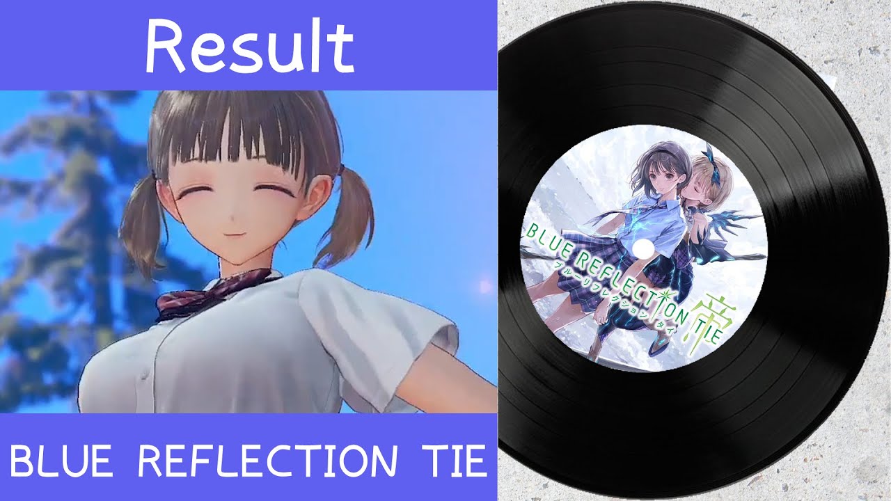 【ブルーリフレクション 帝 BGM】リザルト ｜ BLUE REFLECTION TIE OST - Result