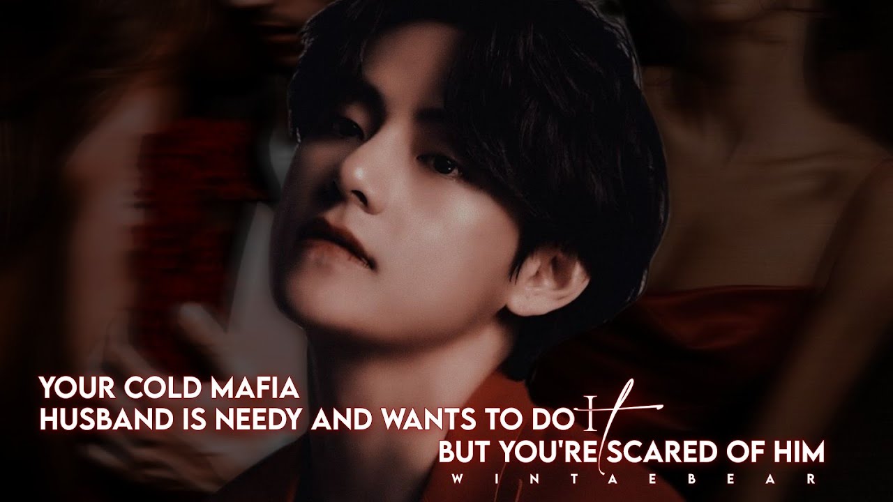Cold Mafia Husband Is N••dy And Wants To Do !t But You Scared Of Him | Oneshot #jkff #btsff