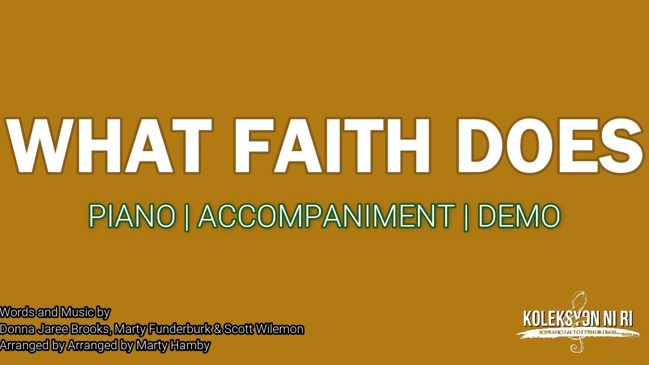 What Faith Does | Piano | Accompaniment | Lyrics