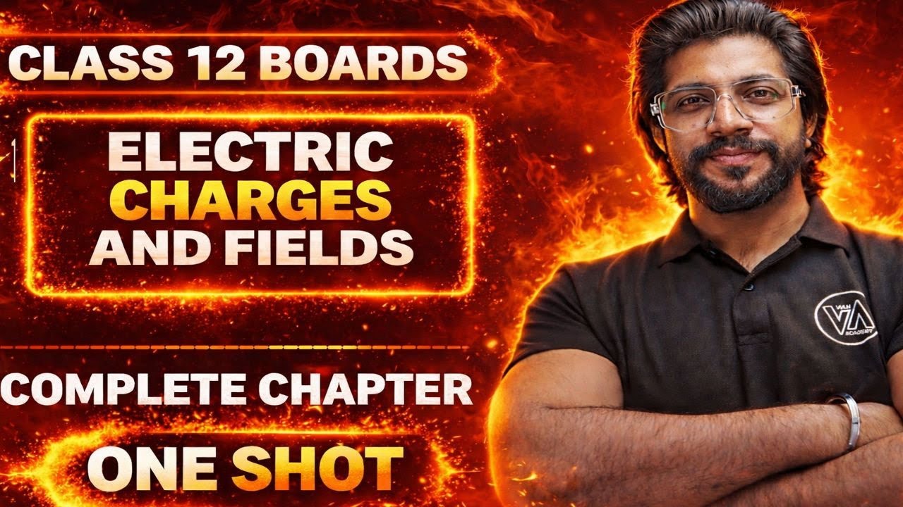 ELECTRIC CHARGES & FIELDS Class 12 Physics ONE SHOT🔥 | All Concepts + Numericals I VINOD KUMAR BEHL