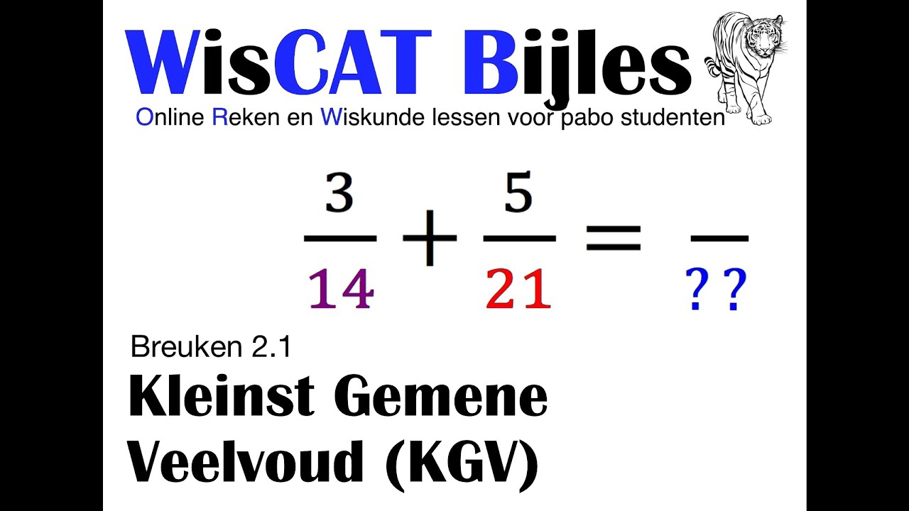 De Kleinst Gemene Veelvoud (KGV) - WisCAT Werkboek: Breuken 2.1
