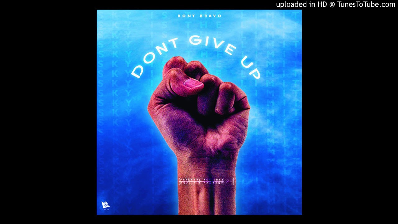 Rony Bravo - Dont Give Up feat EPIC