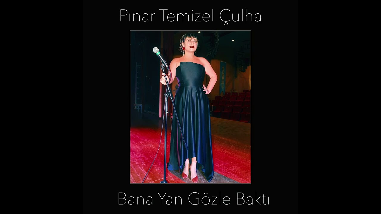 Pınar Temizel Çulha - Bana Yan Gözle Baktı