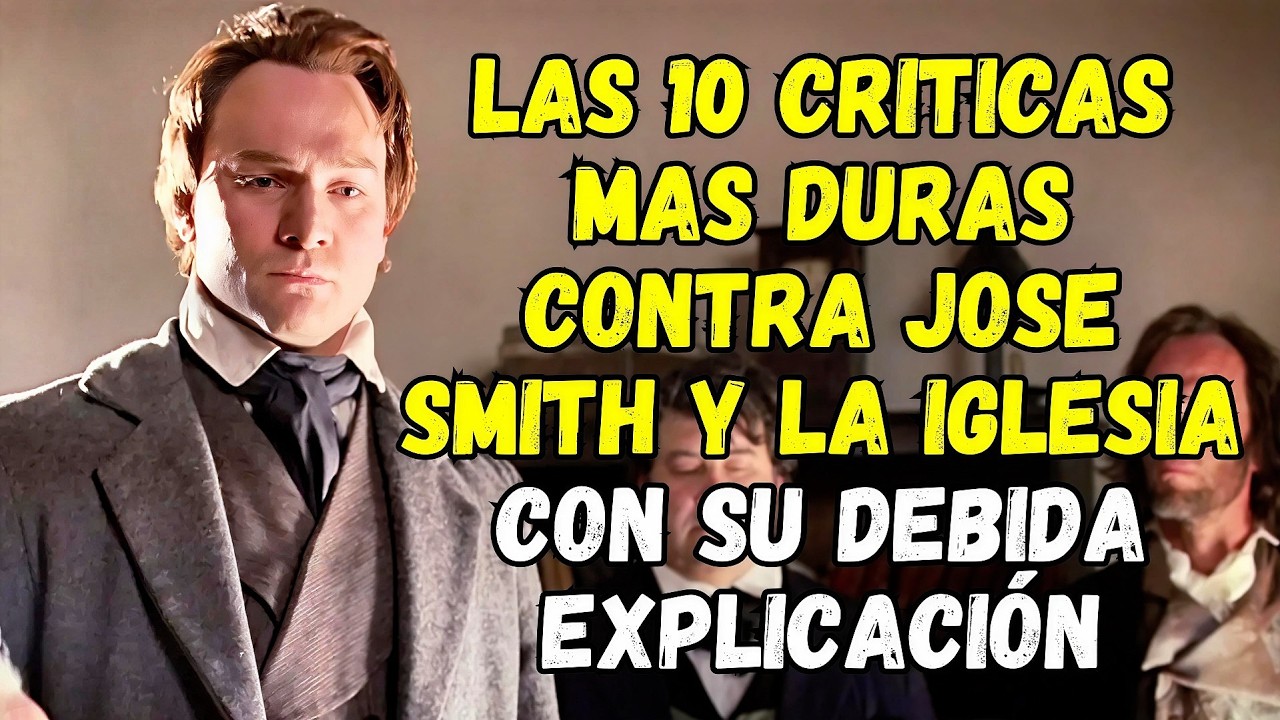 LAS 10 CRÍTICAS A JOSE SMITH QUE EN REALIDAD FORTALECEN LA FE DE LOS SANTOS | RESPUESTAS DIVINAS