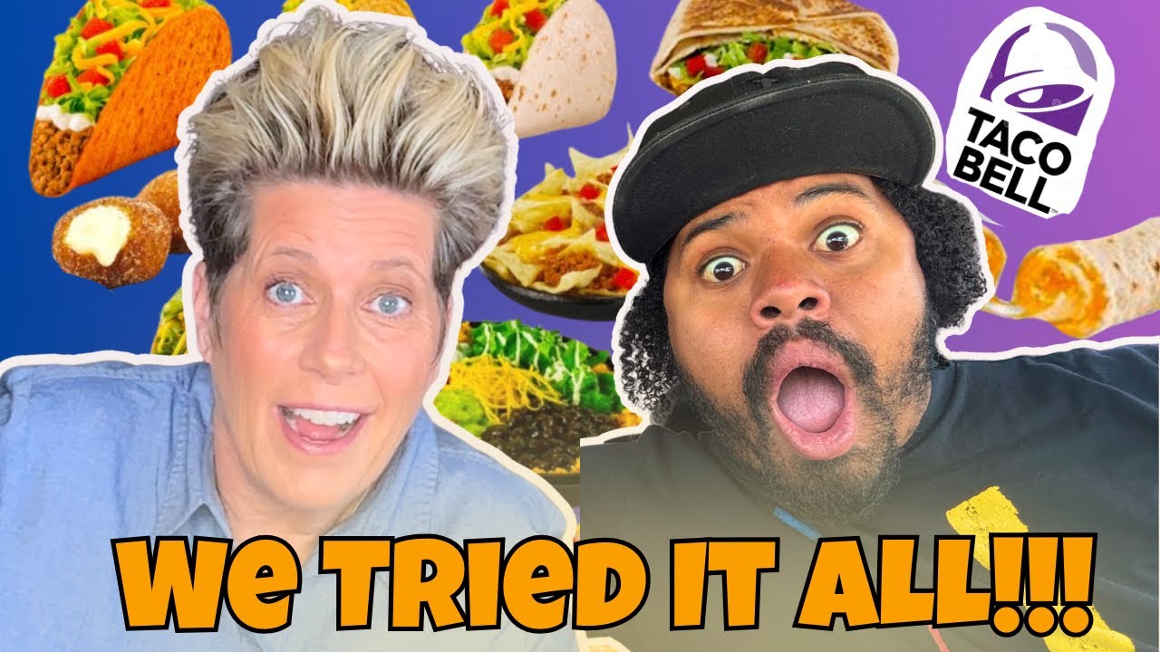 We Tried the ENTIRE Taco Bell Menu!