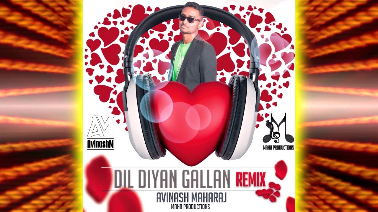 Dil Diyan Gallan Remix - Avinash Maharaj [ 2k18 Bollywood Remake ]