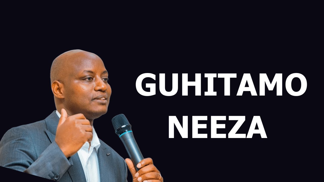 GUHITAMO NEZA --- PASTOR DESIRE HABYARIMANA