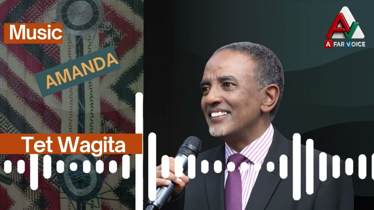 Tet Wagita – Amanda | Afar Music | Afar Voice