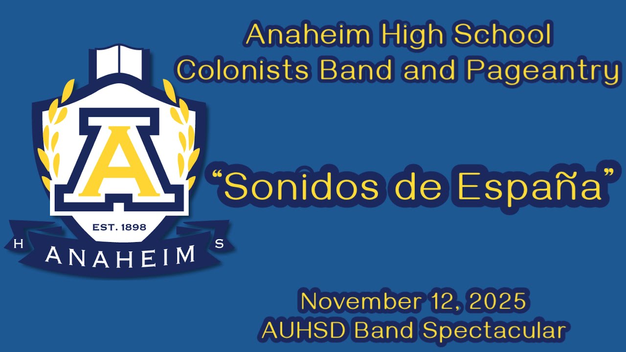 Anaheim High School - Colonists Band and Pageantry