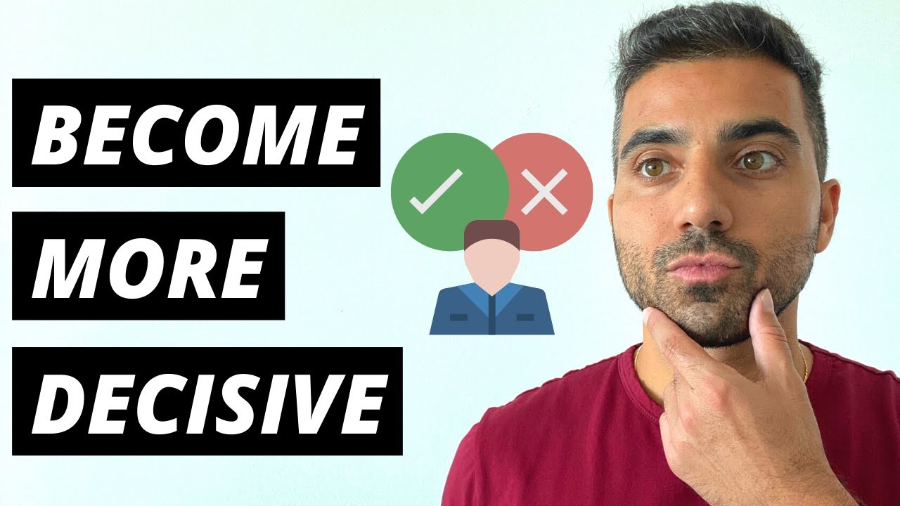 HOW TO BE DECISIVE | Top 5 Things You Can Do To Stop Being Indecisive