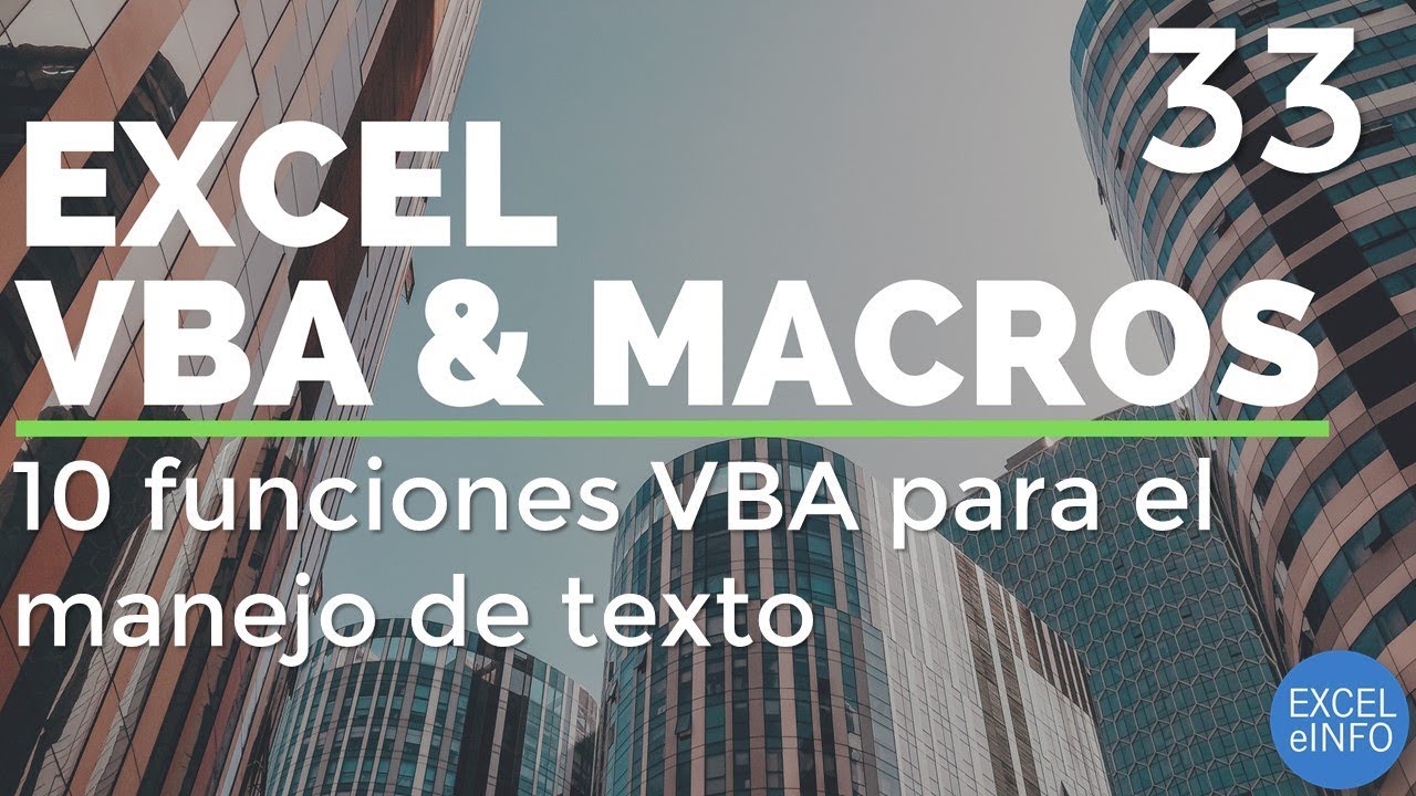 Curso Excel VBA y Macros - Cap. 33 - 10 funciones VBA para el manejo de texto @EXCELeINFO