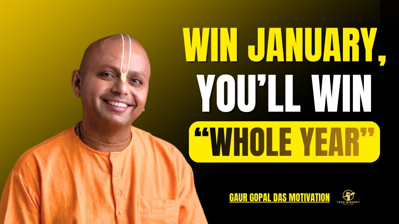 If You Win January, You Don’t Have to Chase the Year | Gaur Gopal Das Motivation