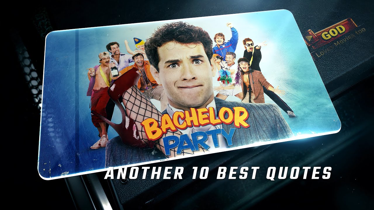 Bachelor Party 1984 | Another 10 Best Quotes
