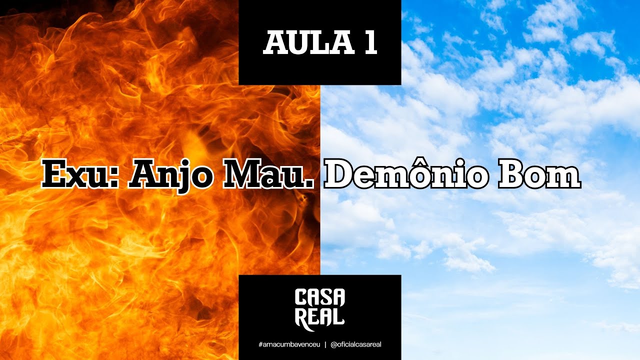 Exu: Anjo Mau. Demônio Bom. - Aula 1