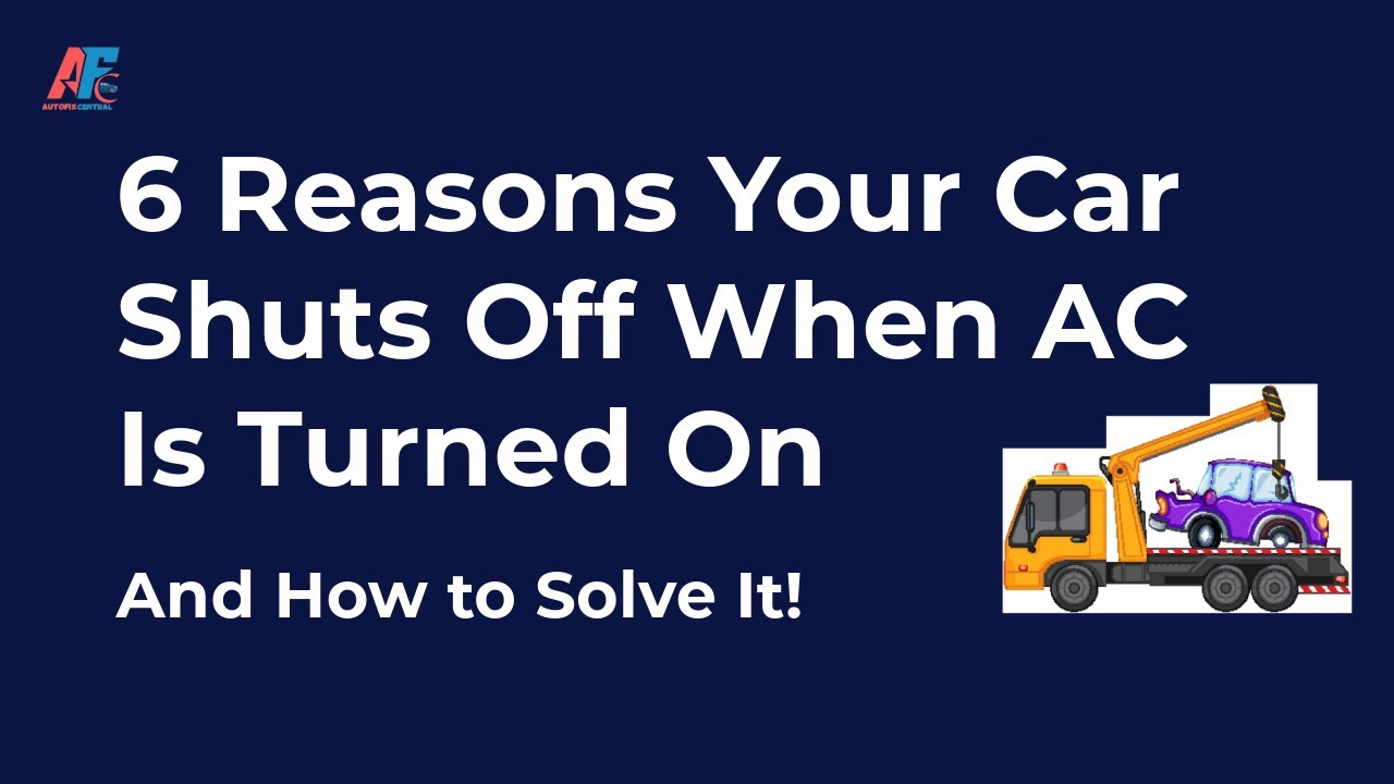 6 Reasons Your Car Shuts Off When AC Is Turned On
