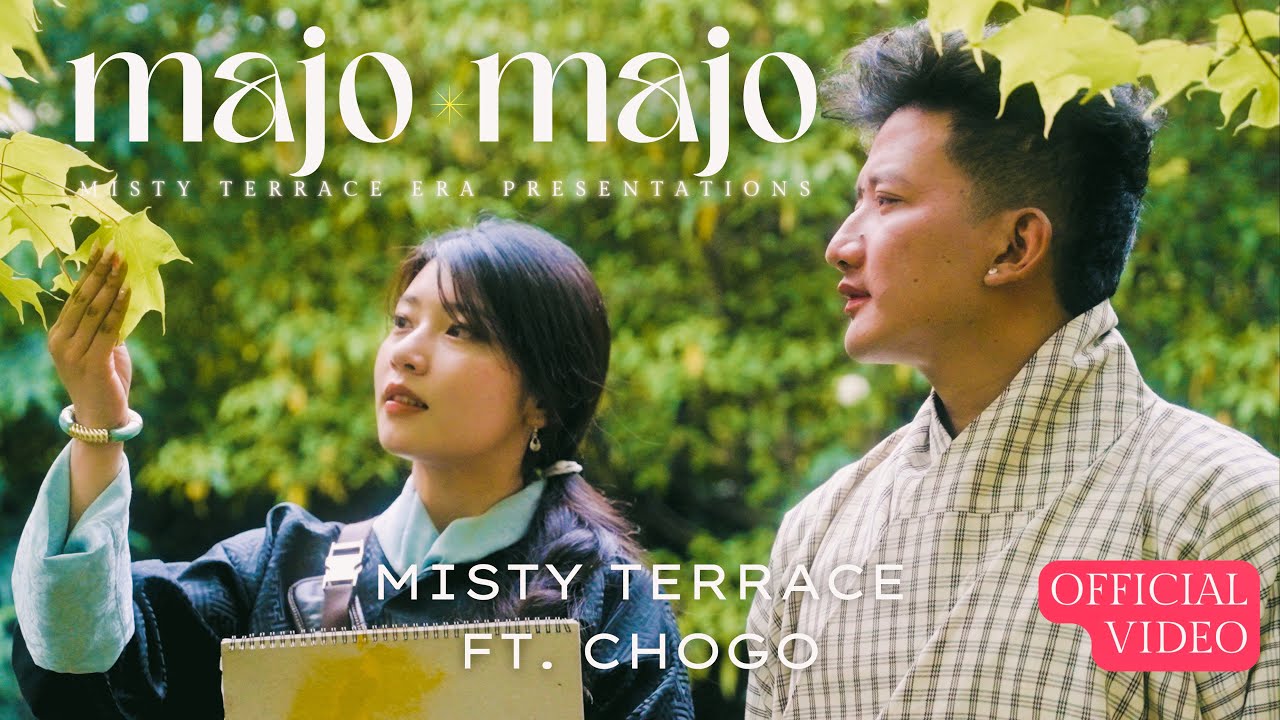 Majo Majo - MISTY TERRACE ft. CHOGO - Official Video - New Bhutanese Song 2025, New Song 2025