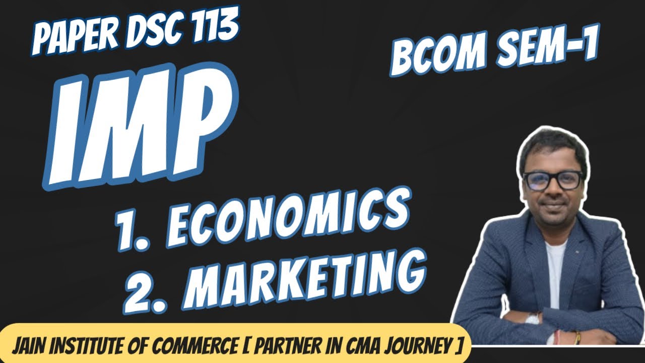 ECONOMICS AND MARKETING [ IMP QUESTIONS ]  [ BCOM SEM-1]