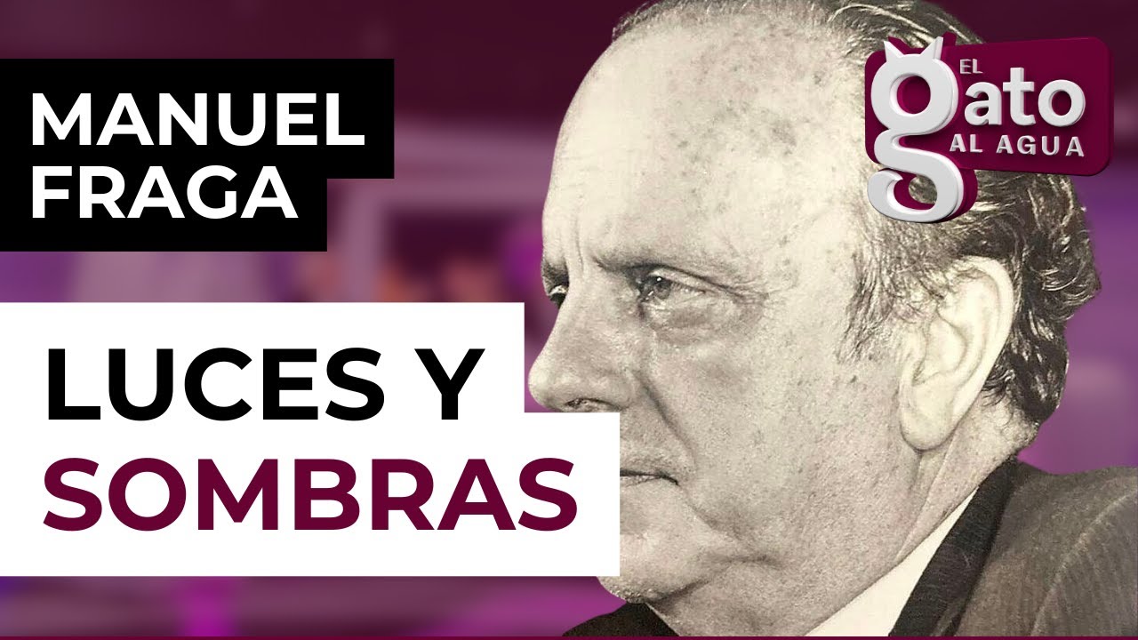 Examen a la figura de Manuel Fraga