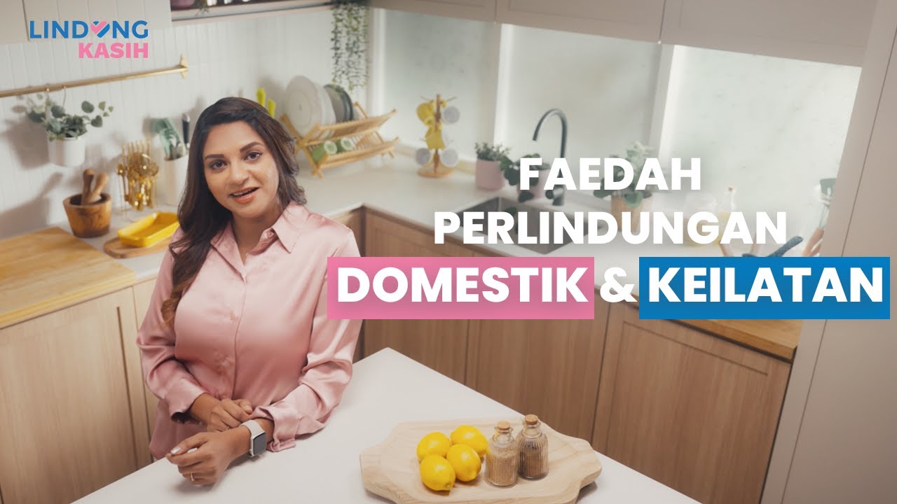 LINDUNG Kasih | Faedah Perlindungan Domestik & Keilatan