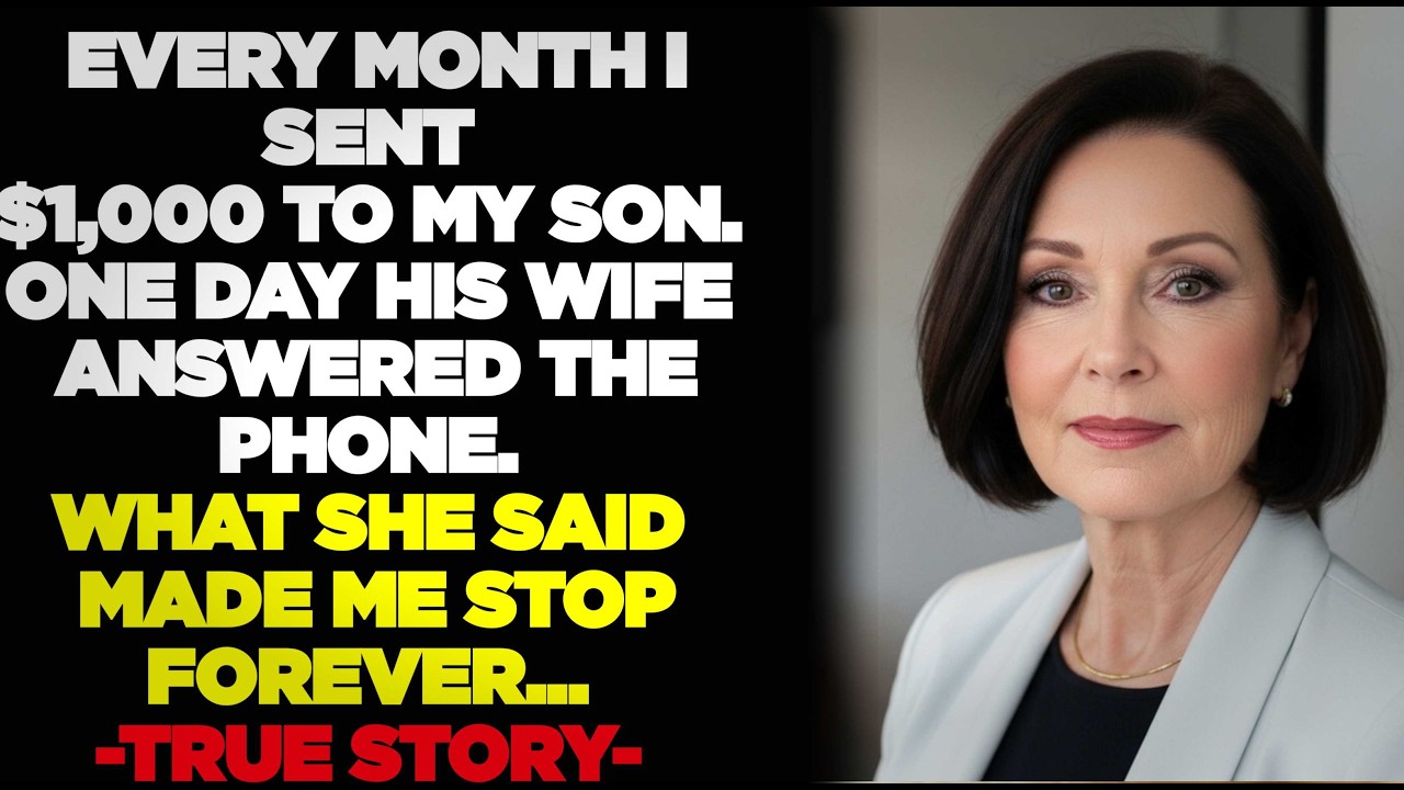 Every Month I Sent $1,000 to My Son. One Day His Wife Answered the Phone and Said...⁩