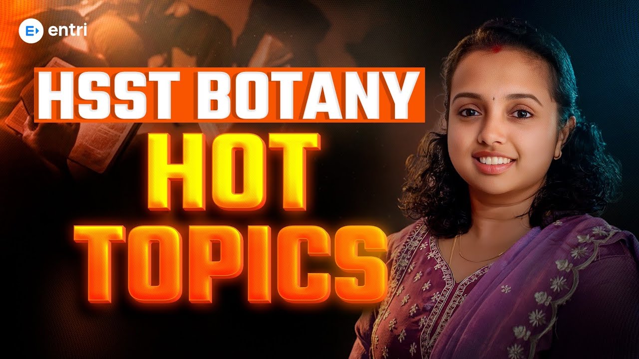 🔥 HSST Botany Hot Topics 🔥 | Important Topics | Entri 