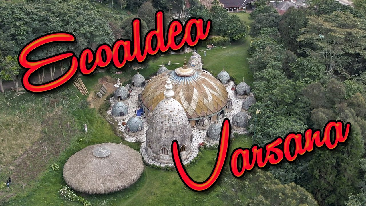 Ecoaldea Varsana - Granada Cundinamarca - Canal Viajeros