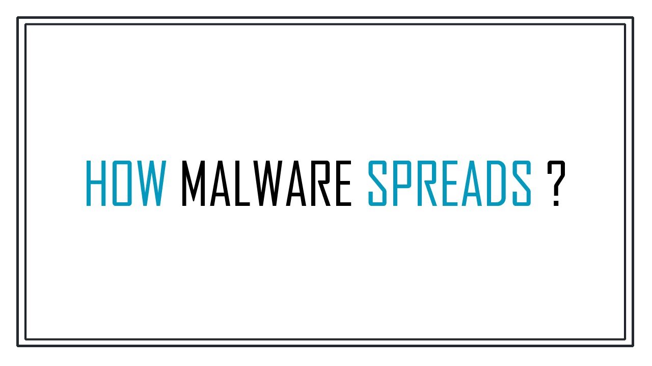 HOW MALWARE SPREADS ?