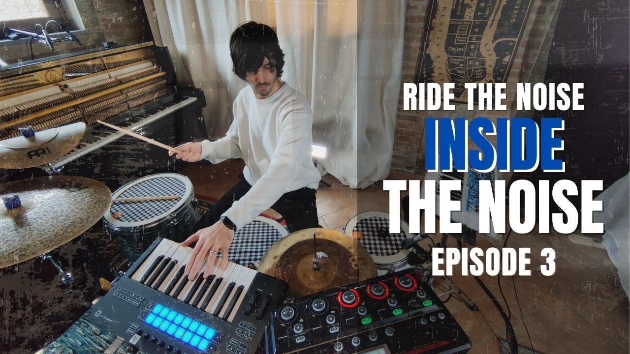 Inside the Noise - Episode 3 (Synths, FX & Loop Station)
