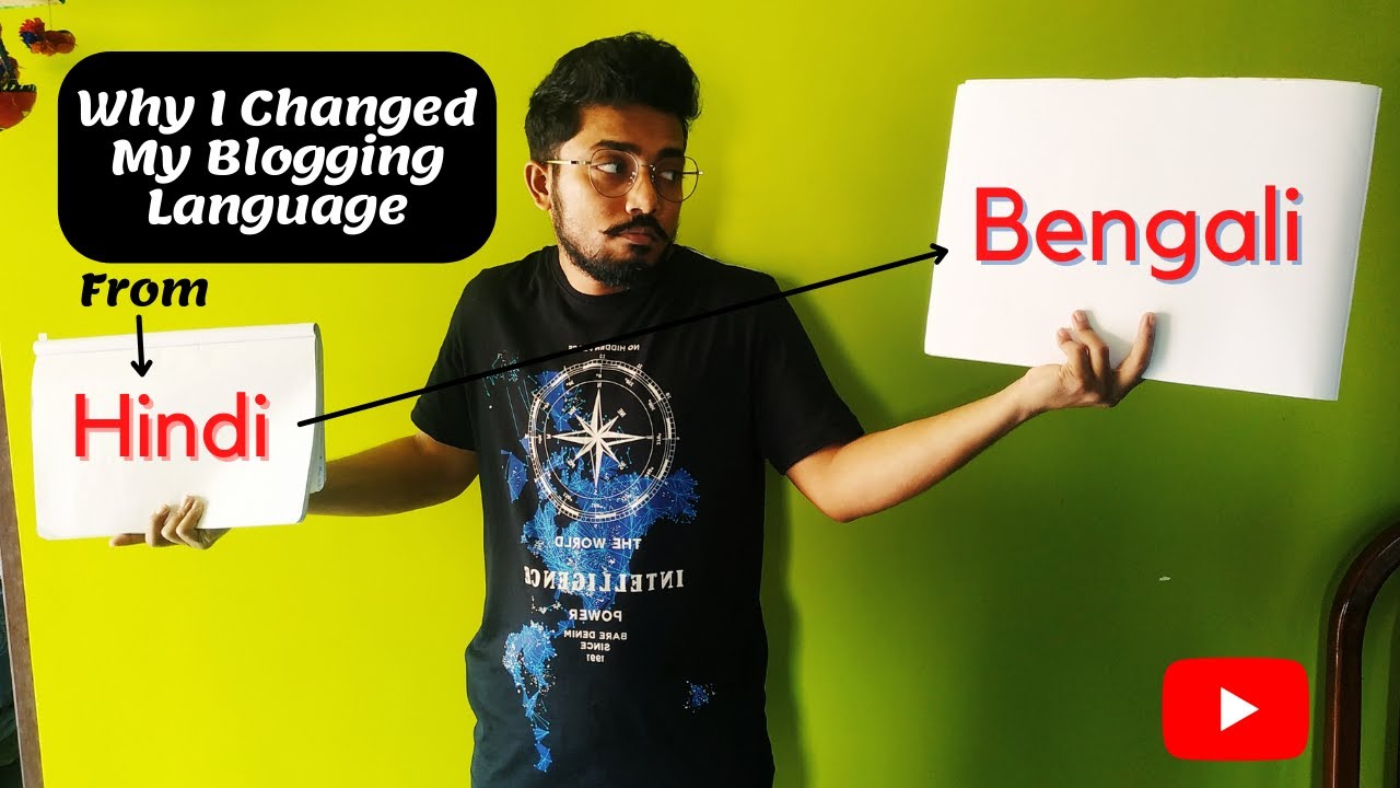 Why I Changed My Language From Hindi To Bengali