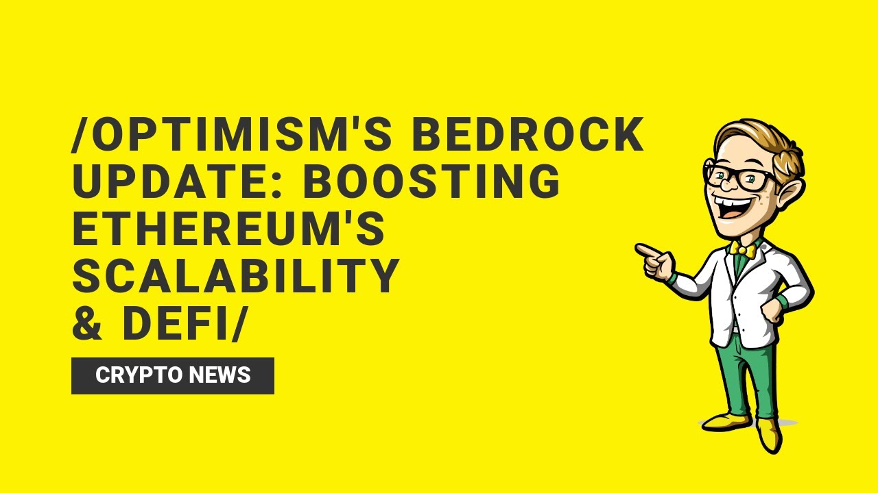 The Bedrock Update by Optimism: Uplifting Ethereum & DeFi!