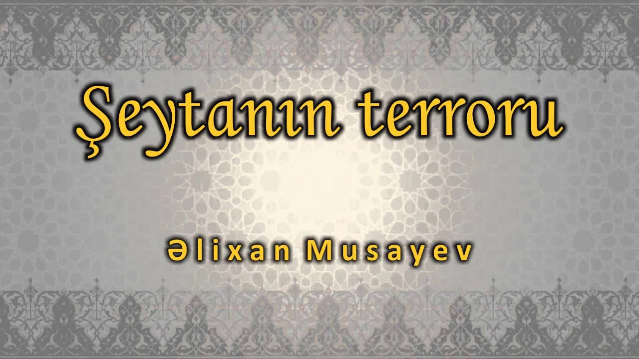 Əlixan Musayev - Şeytanın terroru