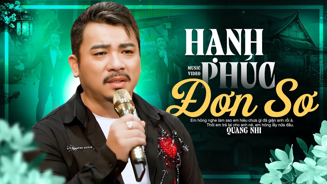 Hạnh Phúc Đơn Sơ - Quang Nhi | BẠC TIỀN xa hoa không mua nổi HẠNH PHÚC đâu