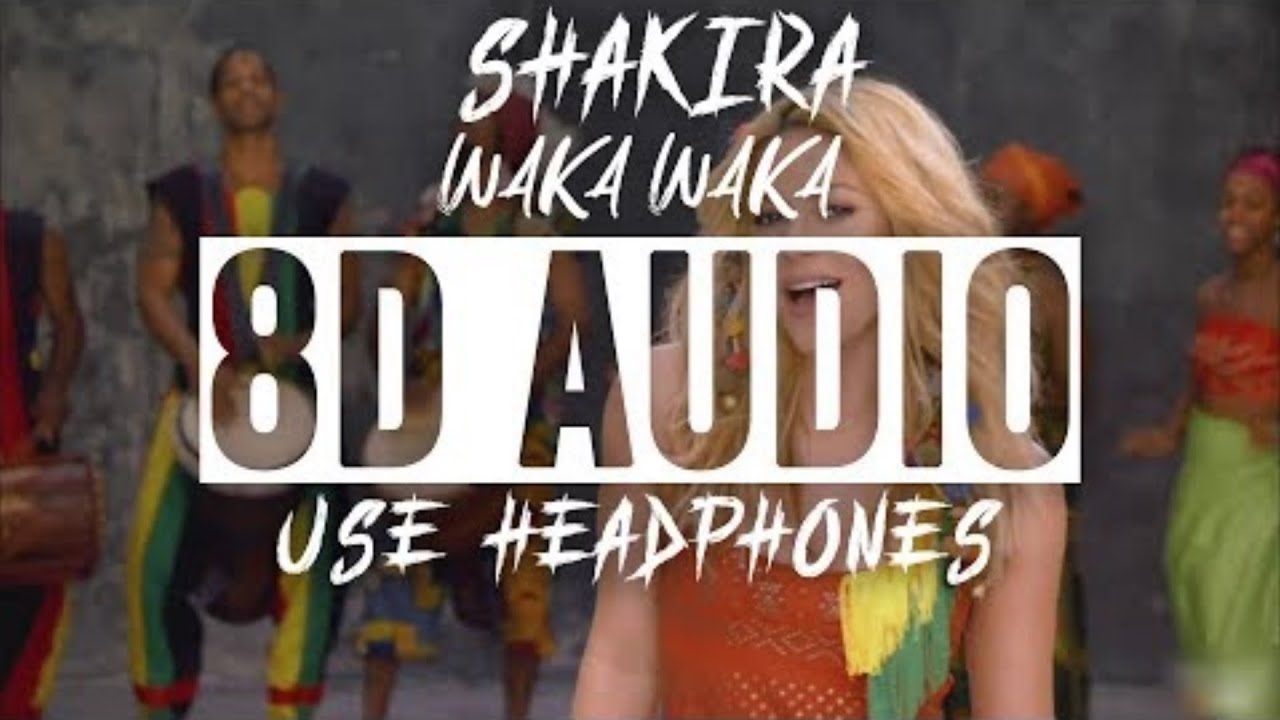 Waka Waka Original 8d Audio 2020 Shakira (Letra)