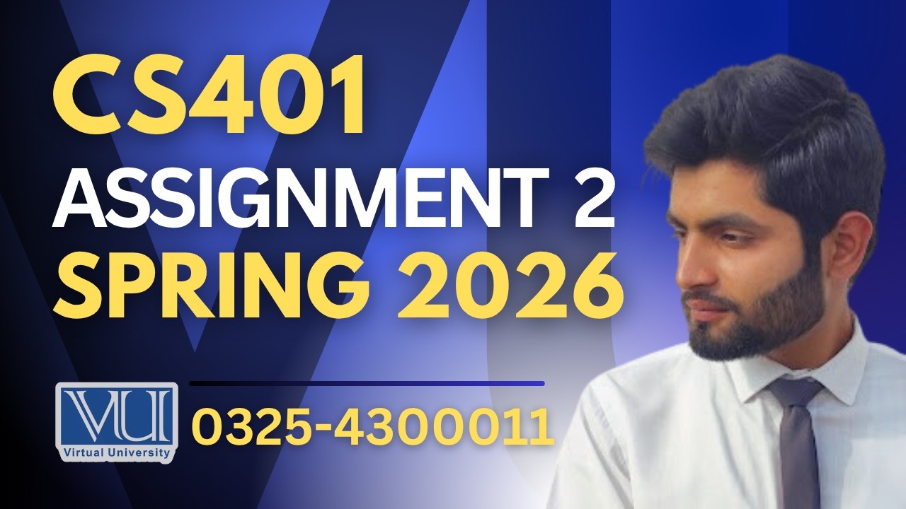 🔴CS401 assignment 2 solution 2026 | CS401 assignment 2 solution spring 2026