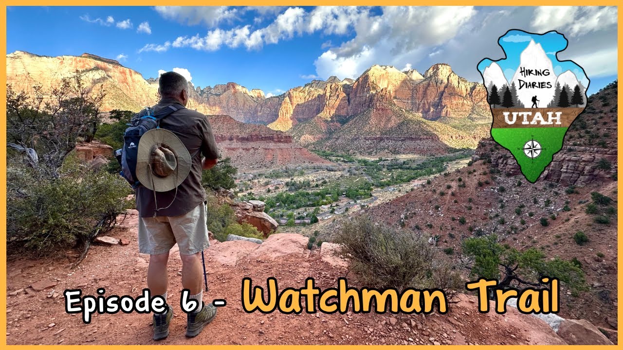 Hiking Diaries: Utah - Episode 6 - Watchman Trail