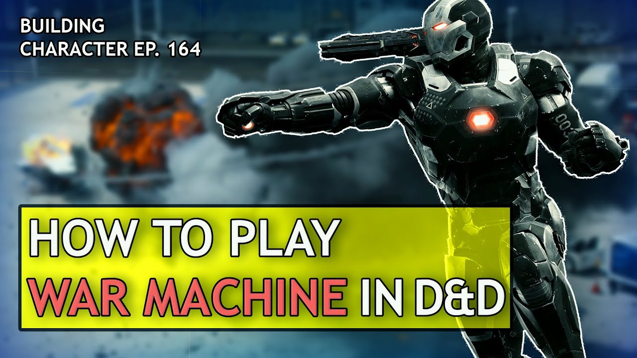 How to Play War Machine in Dungeons & Dragons (Marvel Build for D&D 5e)