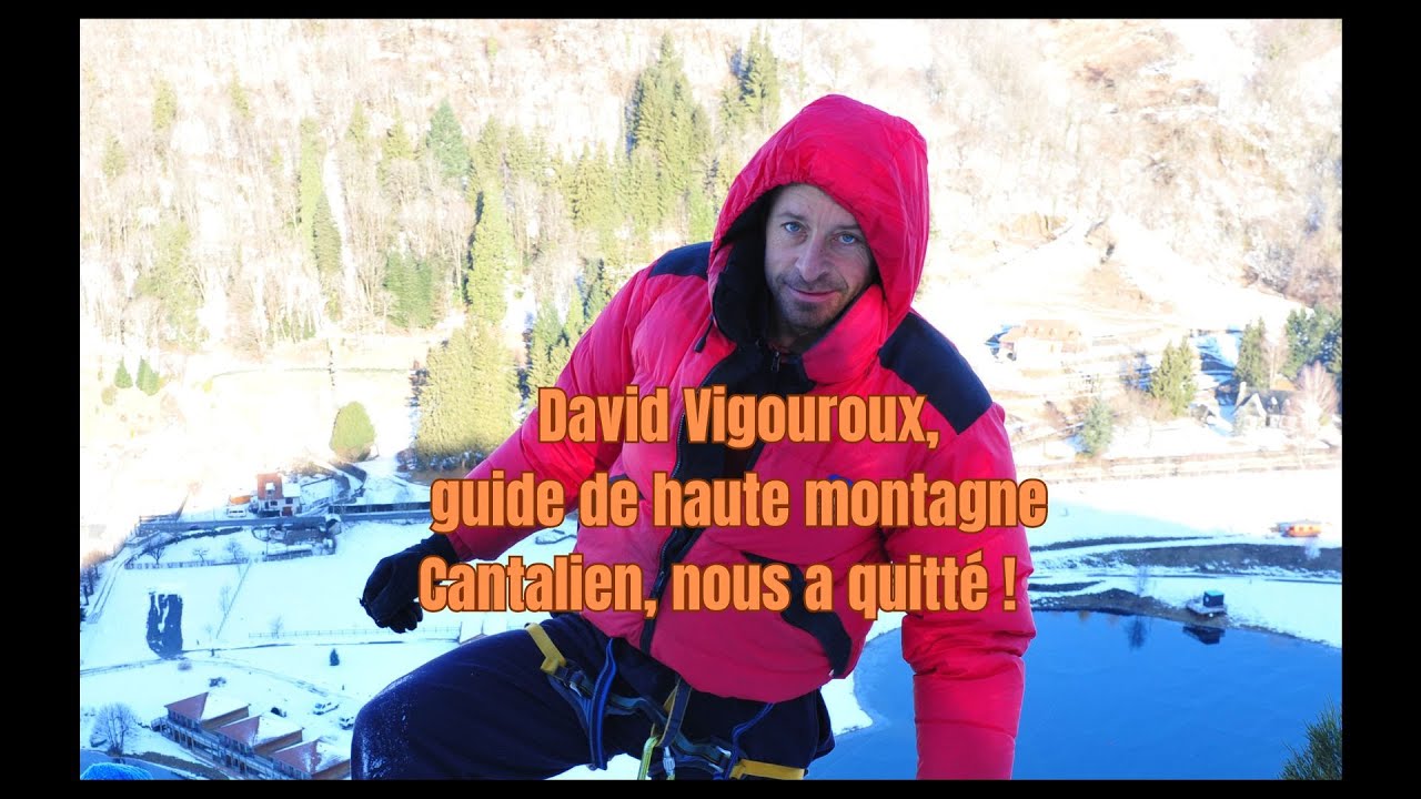 David Vigouroux, guide de haute montagne originaire d'Aurillac dans le Cantal nous a quitté.