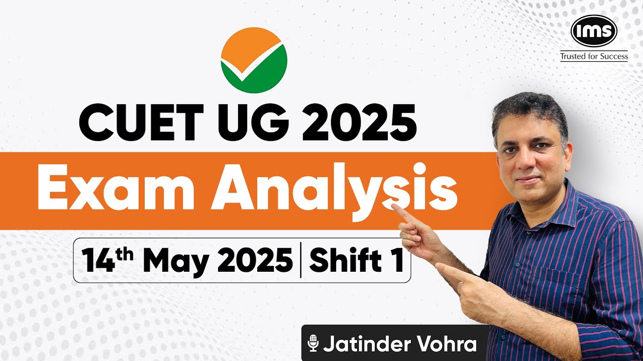 CUET UG 2025 Exam Analysis | 14th May Shift 1 | CUET Expected Cut-off, Difficulty | Jatinder Vohra