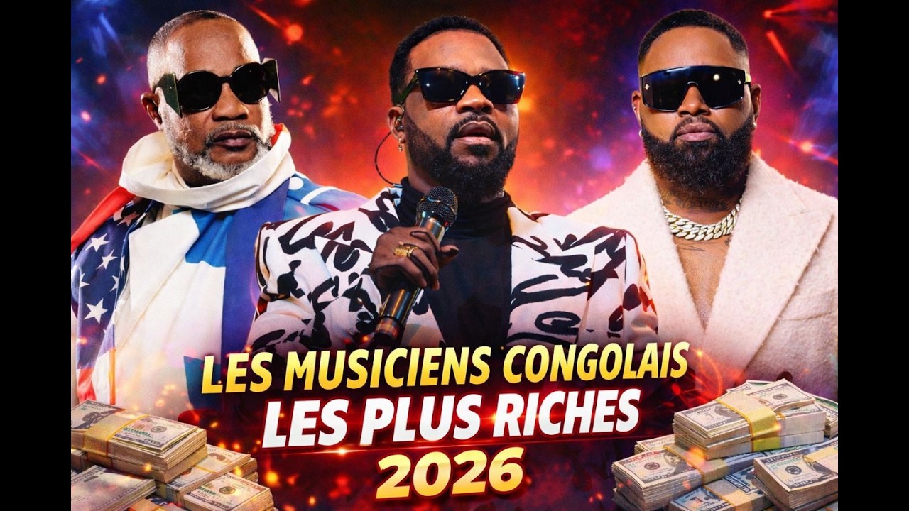 TOP 7 DES MUSICIENS CONGOLAIS LES PLUS RICHES EN 2026 .