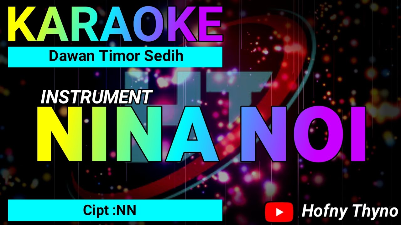Karaoke Nina Noi Lagu Timor Sedih || Cipt : NN