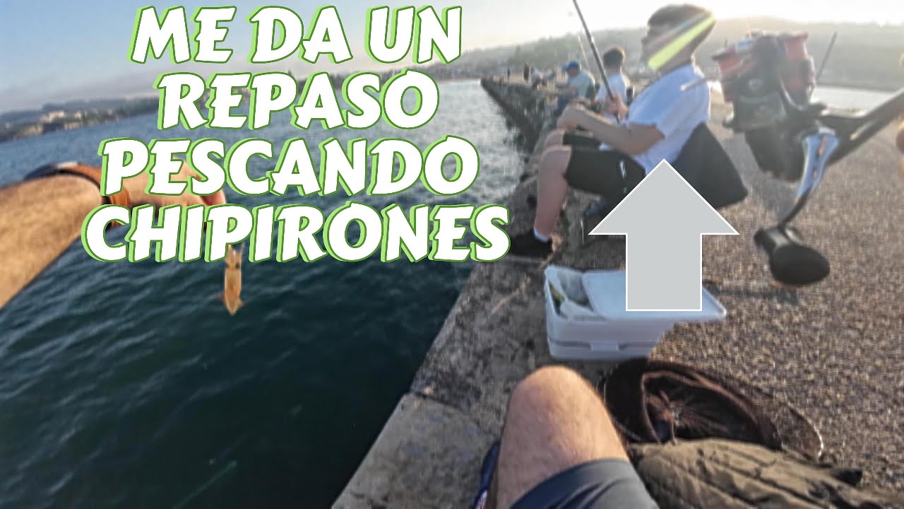 EL GUAJE ME DA UN REPASO PESCANDO CHIPIRONES