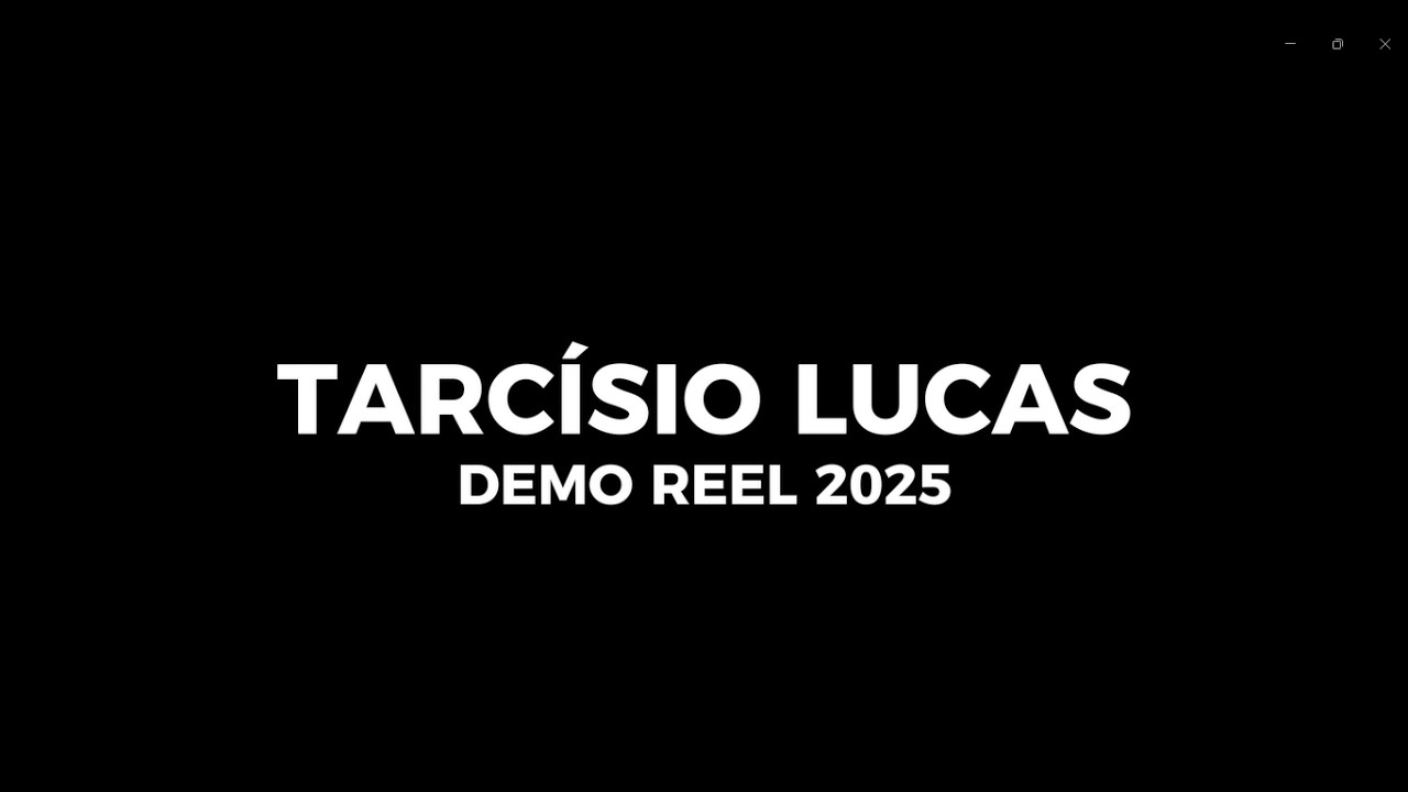 TARCÍSIO LUCAS - DEMO REEL 2025