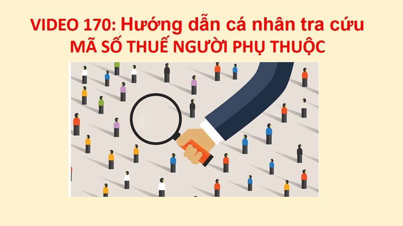 VIDEO 170: Hướng dẫn cá nhân tra cứu MÃ SỐ THUẾ NGƯỜI PHỤ THUỘC