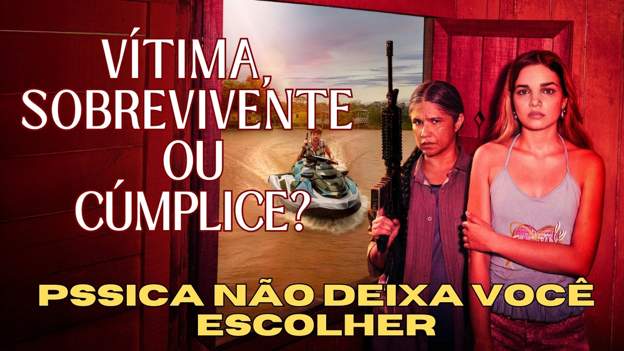 Vítima, sobrevivente ou cúmplice? Pssica e os limites morais no mundo da violência