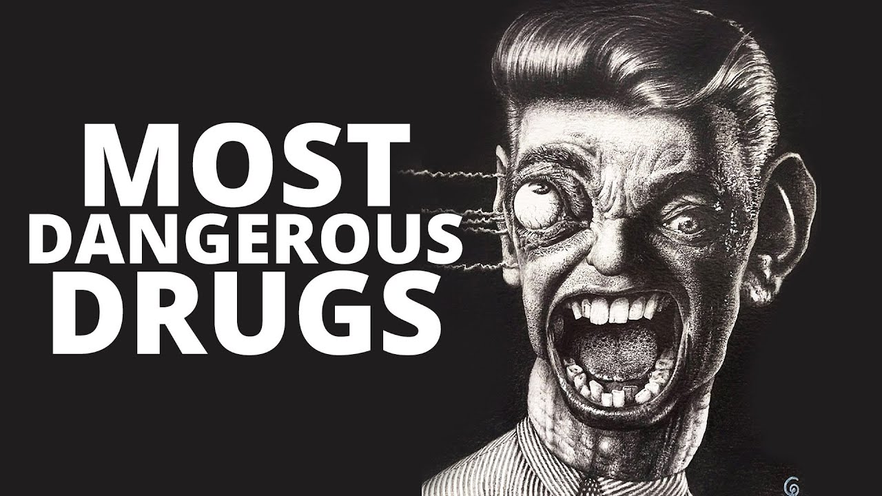 Most dangerous drugs and their effects