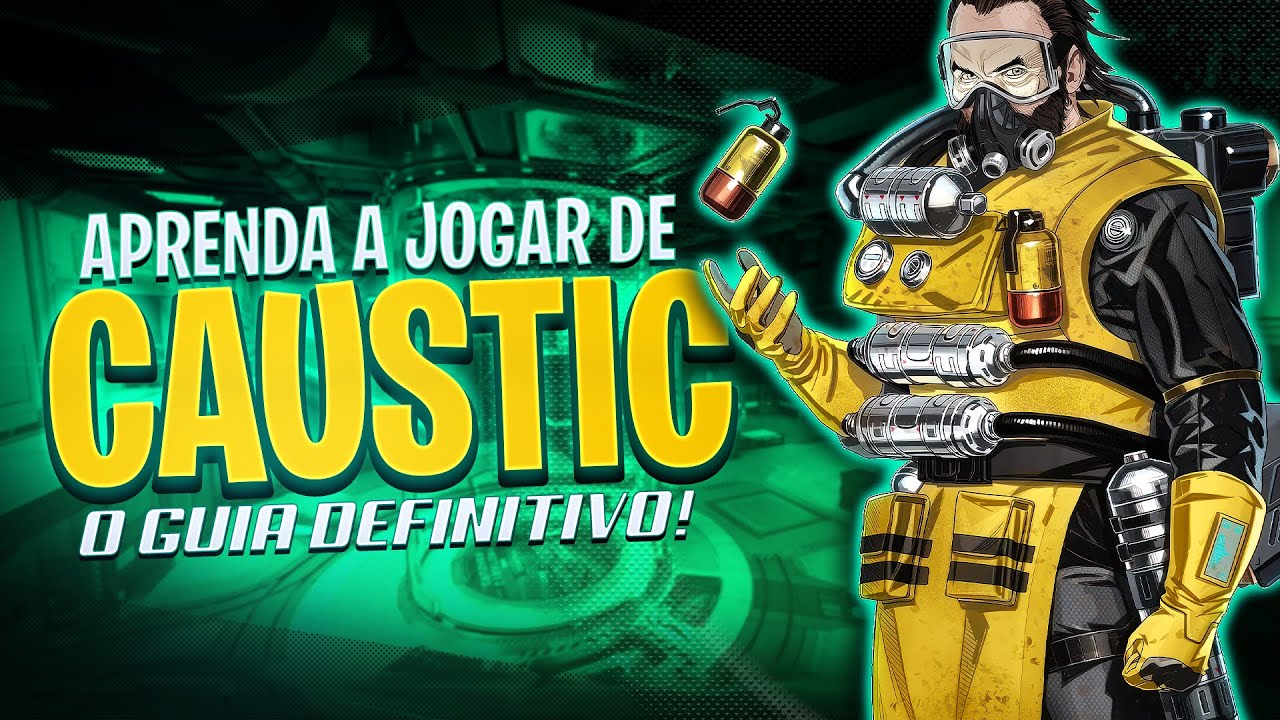 Aprenda a jogar e dominar com o Caustic! | O Guia Definitivo