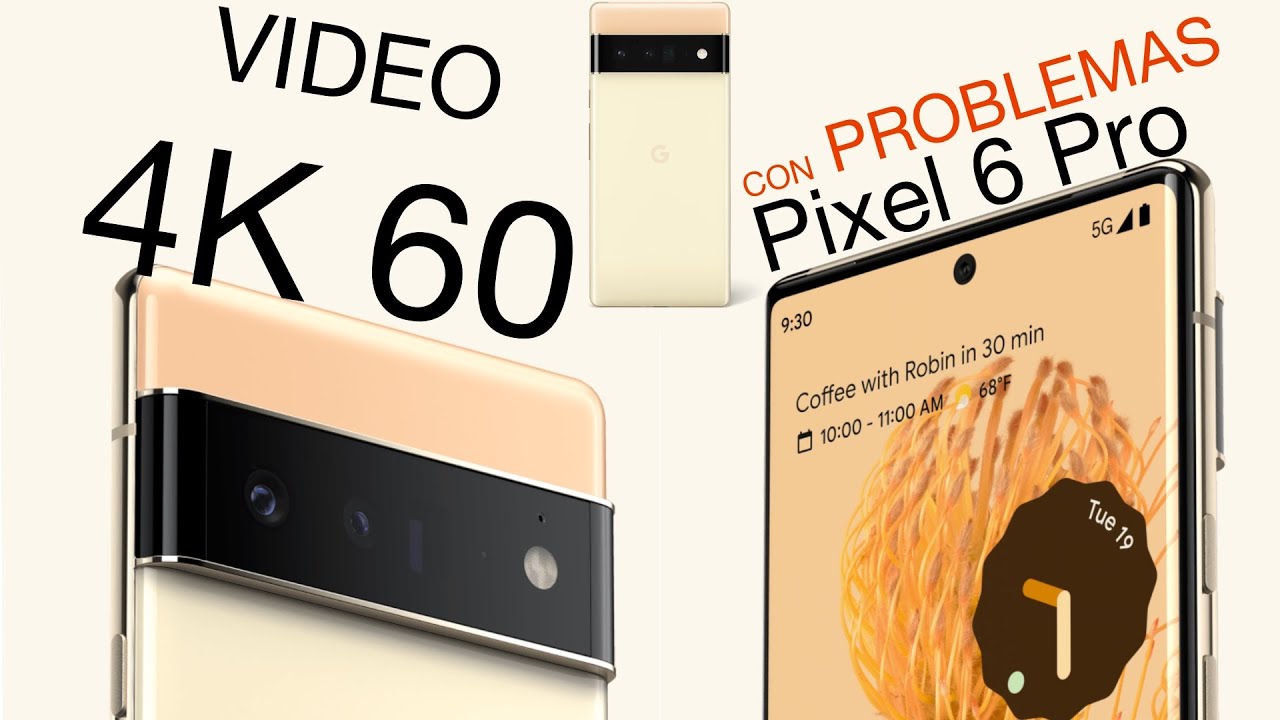 Google Pixel 6 Pro  ES ESPECTACULAR Grabando en 4K 60 PERO también tiene PROBLEMAS