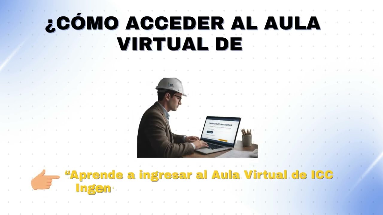 🎓💻 ¿Cómo acceder al Aula Virtual de ICC Ingenieros?