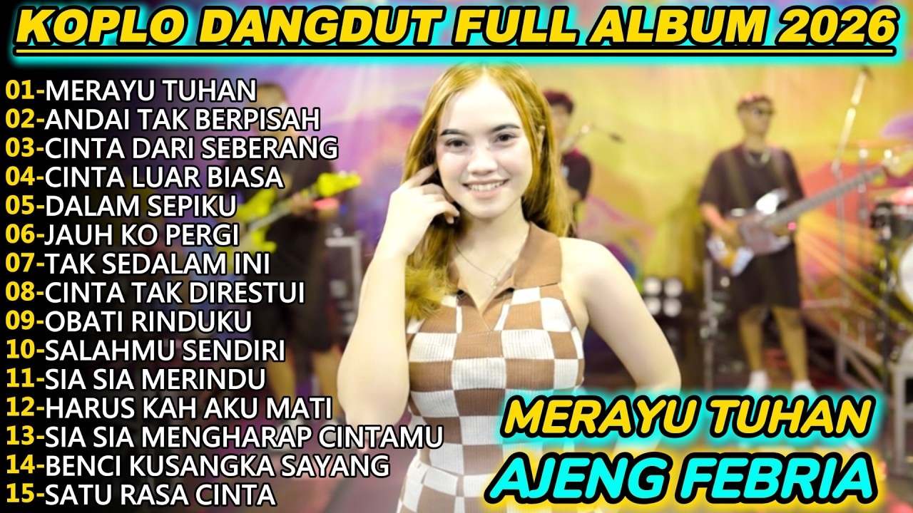 AJENG FEBRIA MERAYU TUHAN DANGDUT KOPLO FULL ALBUM TERBARU 2026