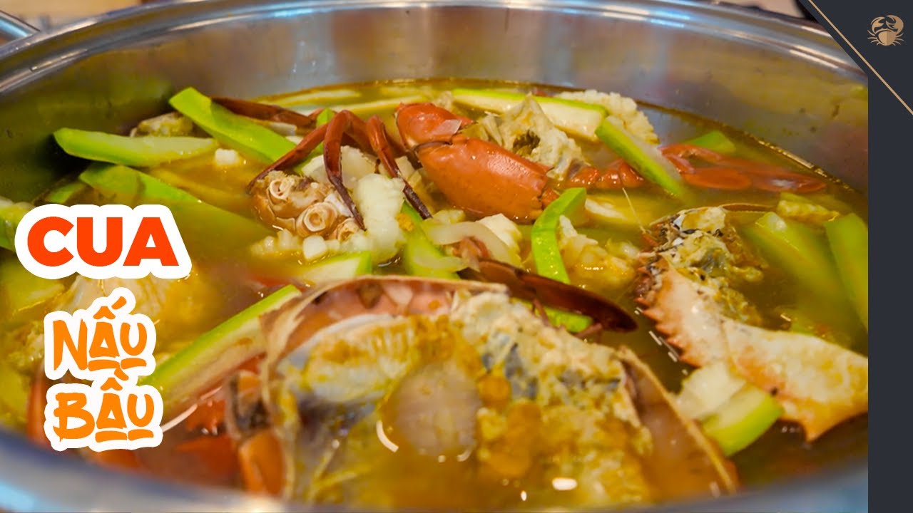 CUA NẤU BẦU | Chồng Chan Vợ Húp Gật Đầu Khen Ngon, Món Ăn Mùa Hè Không Thể Bỏ Qua| Vựa Cua Đăng Quân